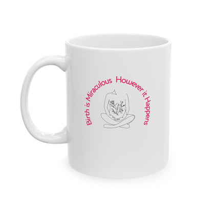 Ceramic Mug - Miracle of Birth Mug for Birthworkers, Midwives, Doulas