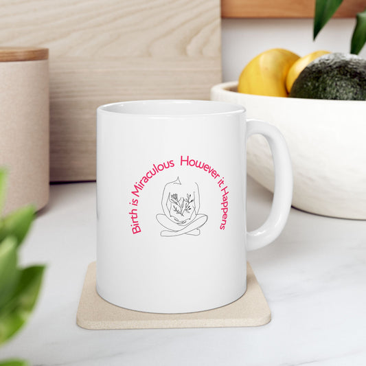 Ceramic Mug - Miracle of Birth Mug for Birthworkers, Midwives, Doulas