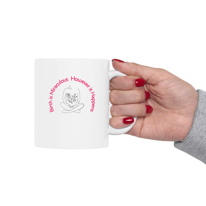 Ceramic Mug - Miracle of Birth Mug for Birthworkers, Midwives, Doulas